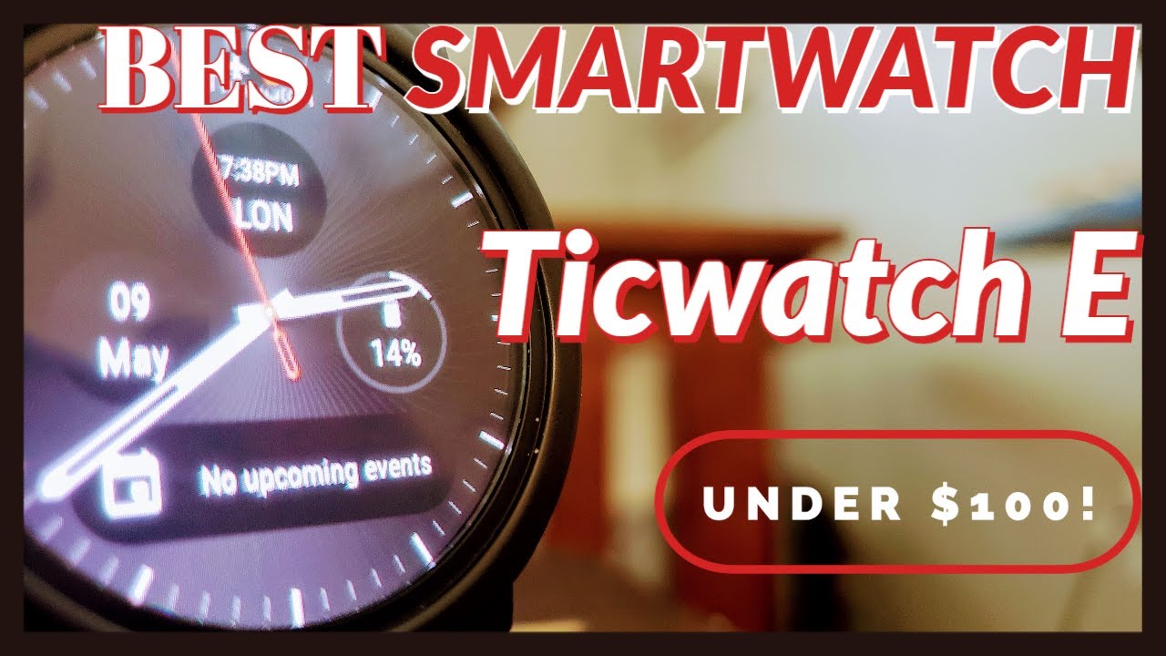 Best Budget Smartwatch | Ticwatch E Review