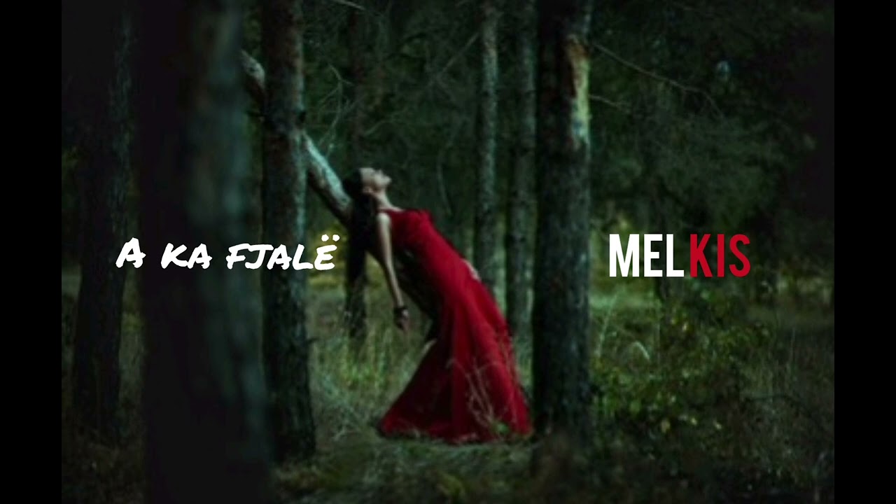 Melkis - A ka fjalë 