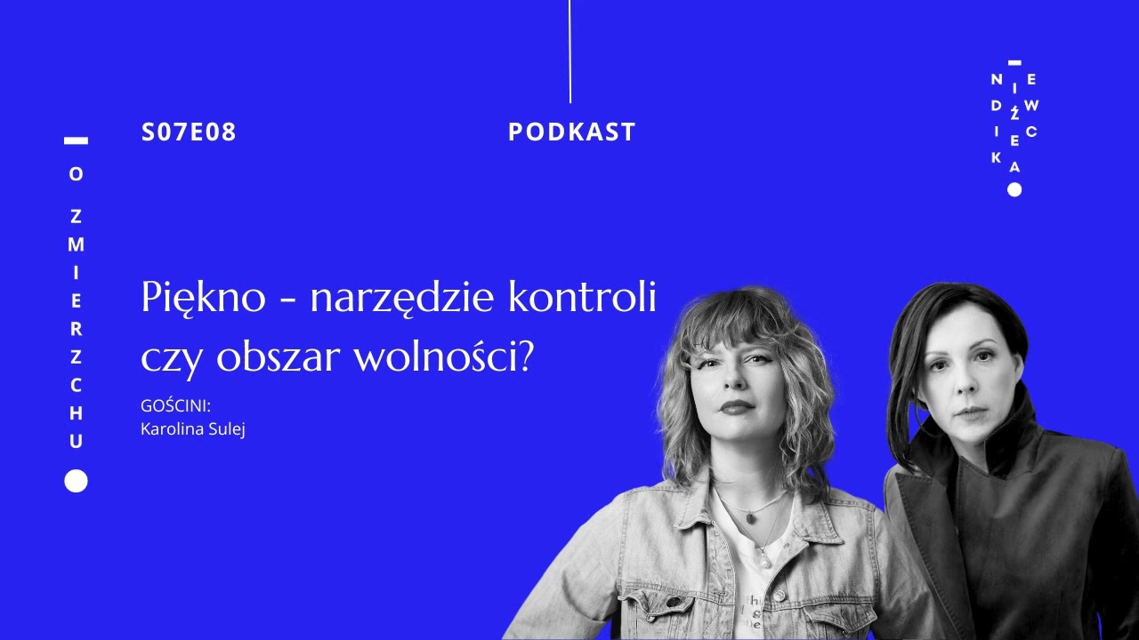 S07E08 Piękno - narzędzie kontroli czy obszar wolności? – O Zmierzchu