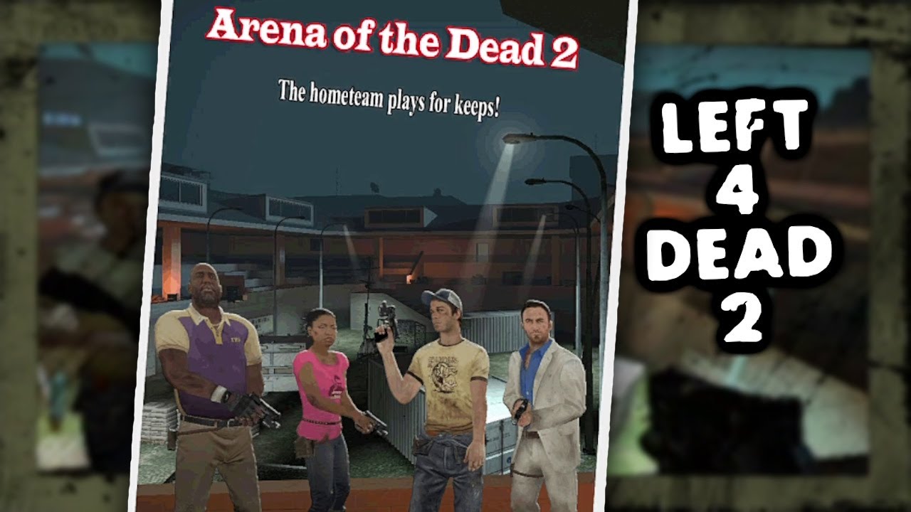 Left 4 Dead 2: Arena Of The Dead