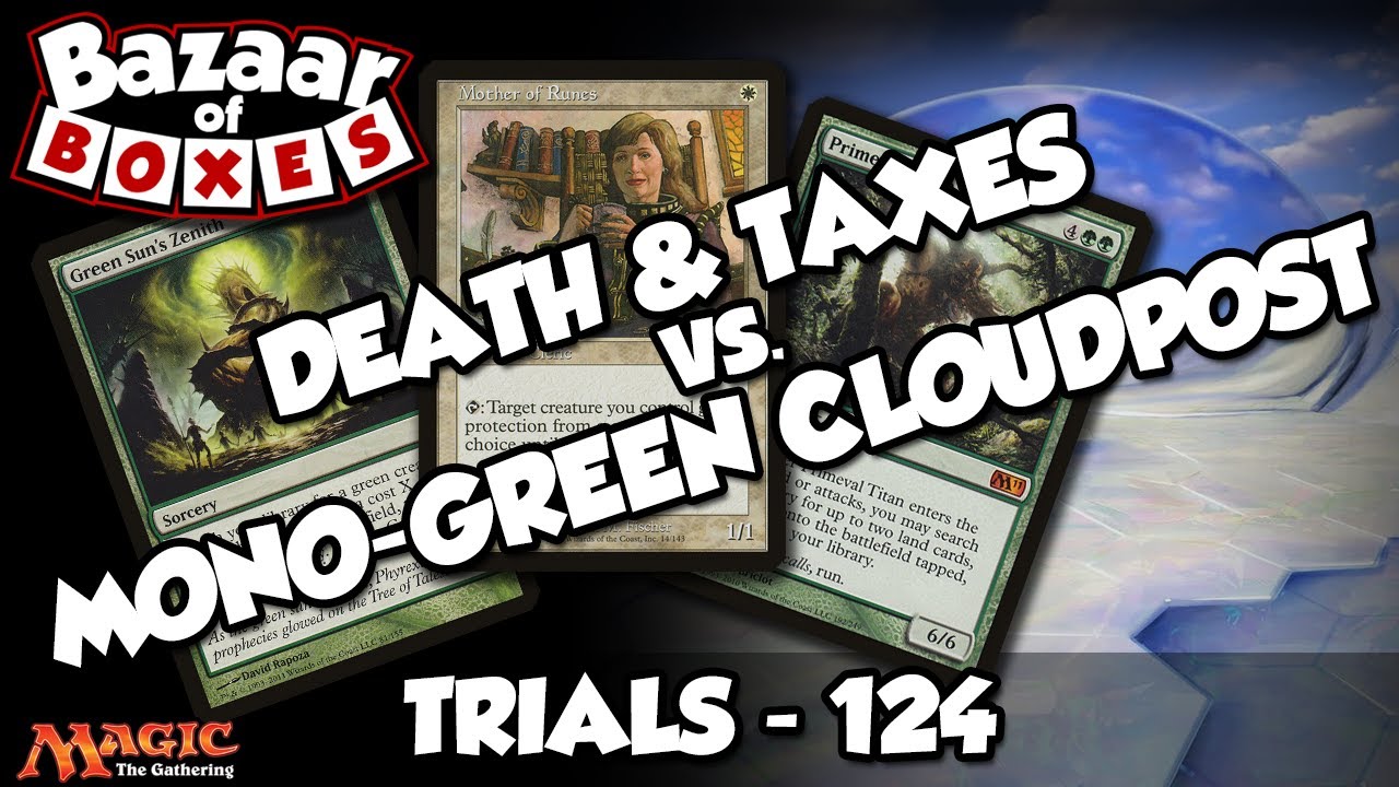 Death & Taxes vs. Mono-Green Cloudpost - Trials 124- Round 1/4 [MTG Legacy]