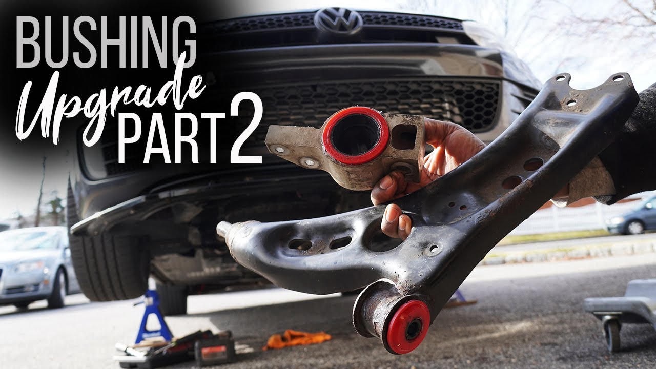 VW MK6 GTI Front Control Arm Bushings Upgrade to Polyurethane - Part2