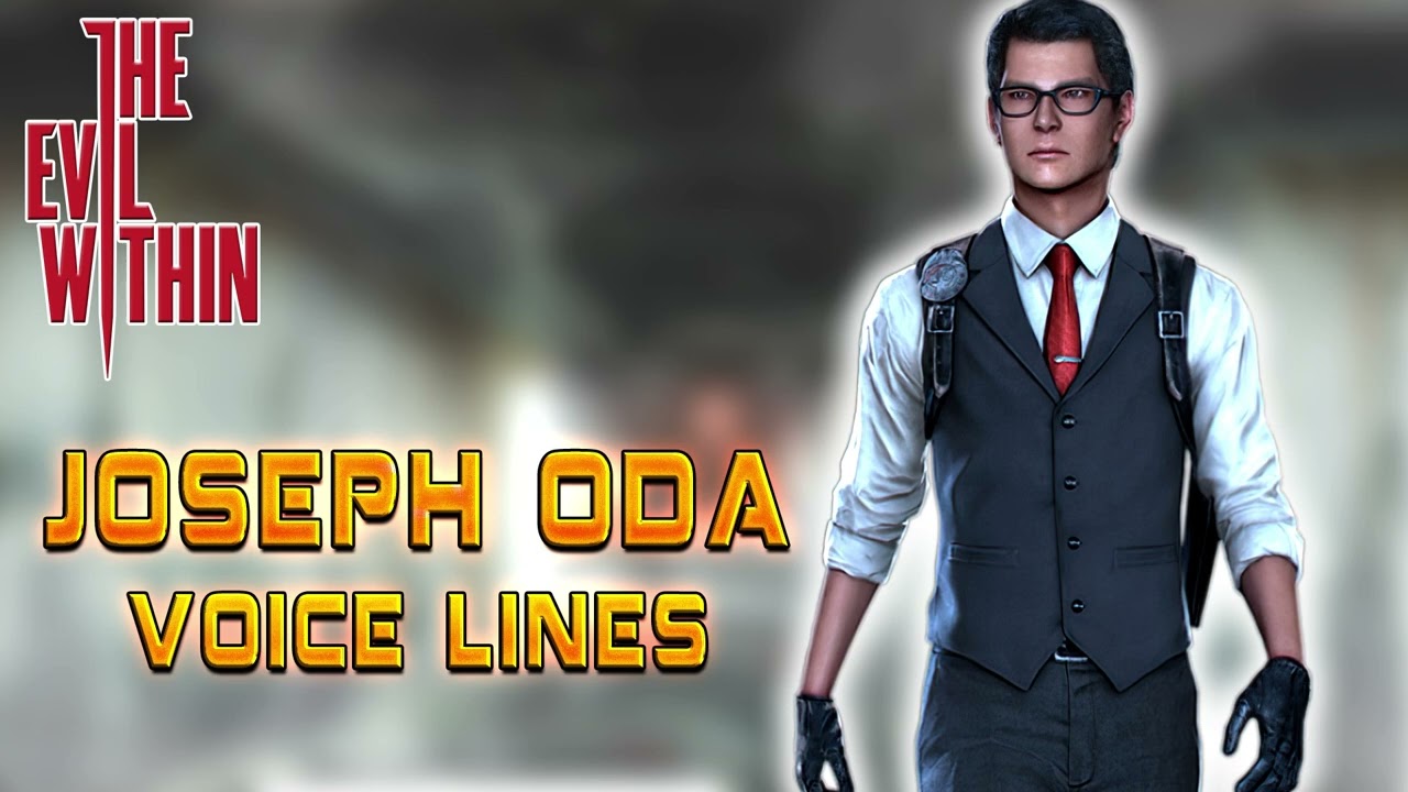 The Evil Within 1: Joseph Oda Voice Lines