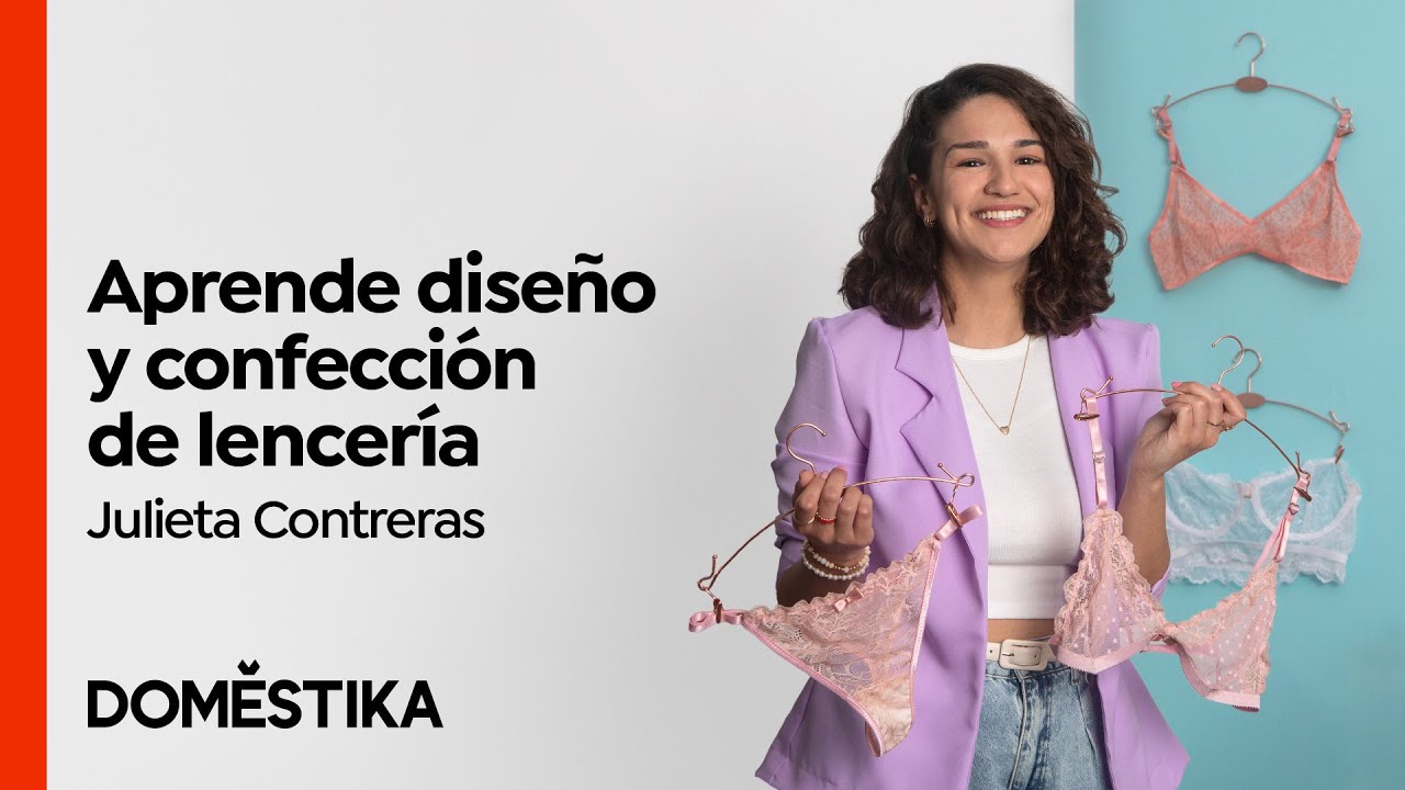 Diseño y Confección de Lencería - Curso Online de Julieta Contreras Bravo | Domestika