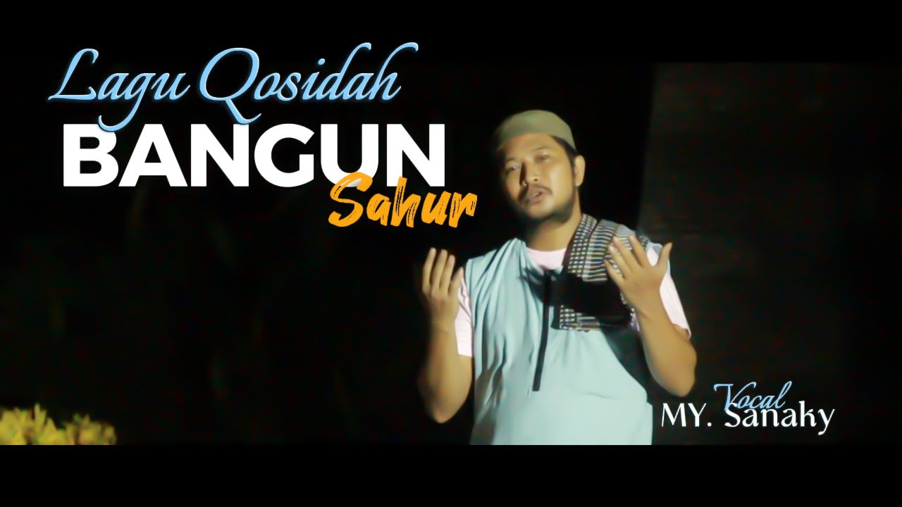 BANGUN SAHUR - My Sanaky || Lagu spesial Ramadahan