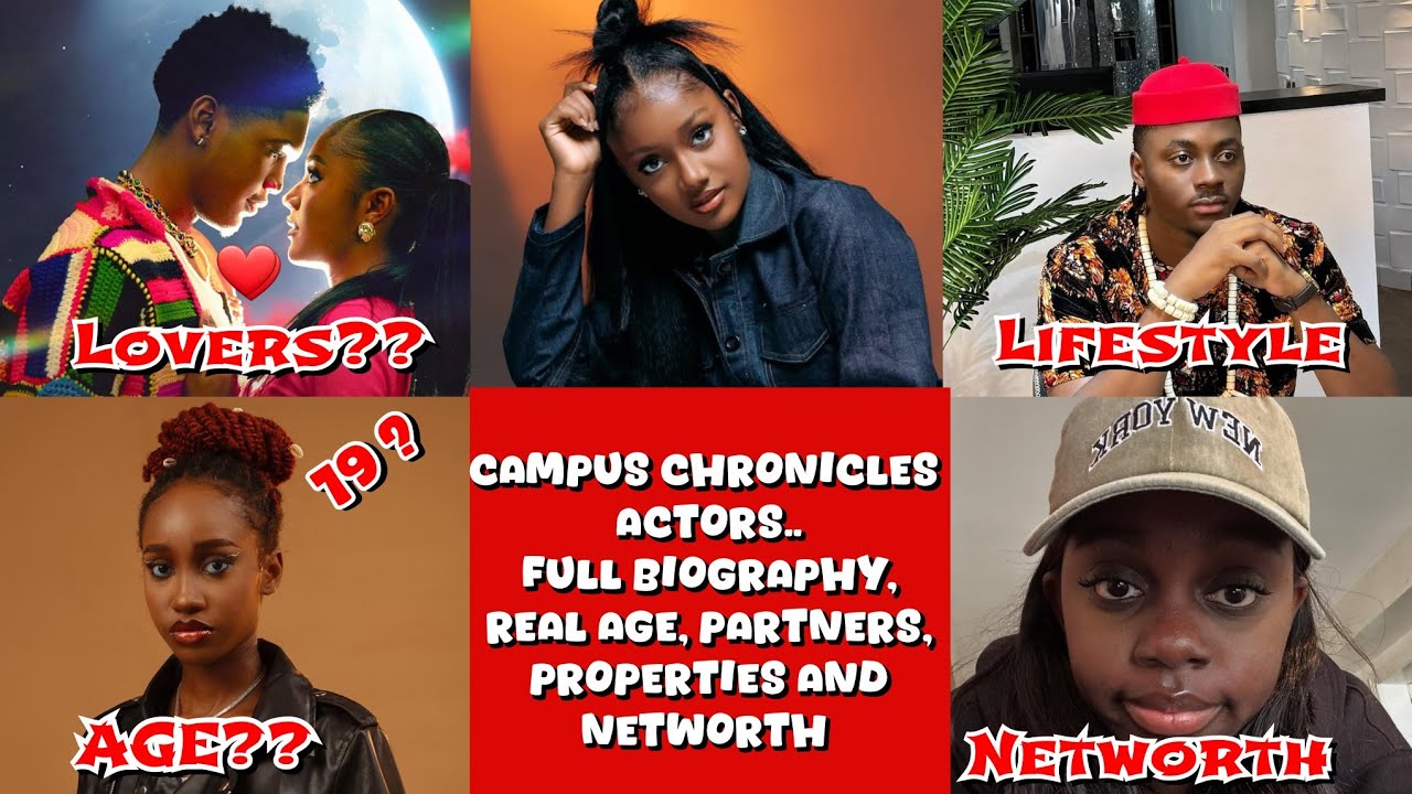 CAMPUS CHRONICLES Actors || Biography || Real Age || Career || Real Partners|| Properties|| Networth