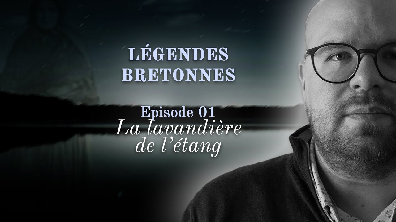 Légendes bretonnes I Ep 01 : La lavandière de l’étang