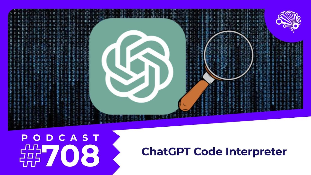 708: ChatGPT Code Interpreter: 5 Hacks for Data Scientists — with Jon Krohn (@JonKrohnLearns)