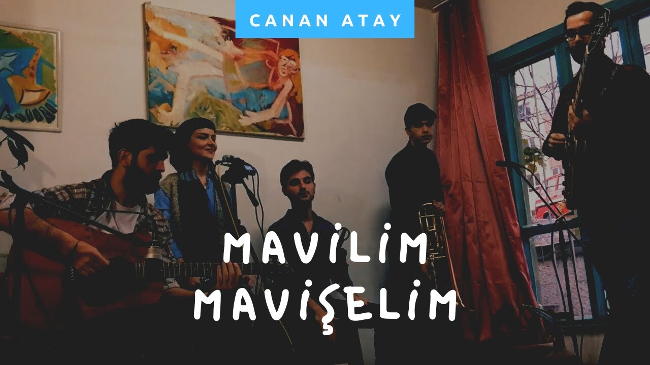 Canan Atay - Mavilim Mavişelim