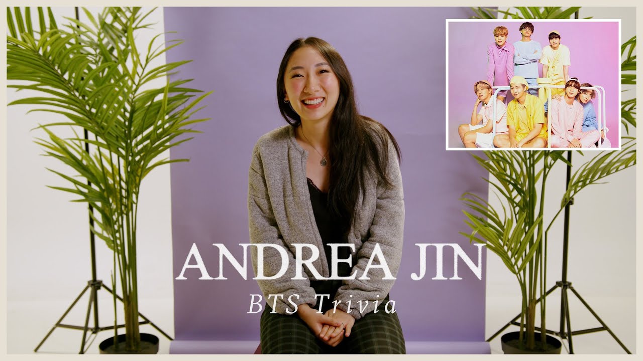 Andrea Jin - BTS Trivia