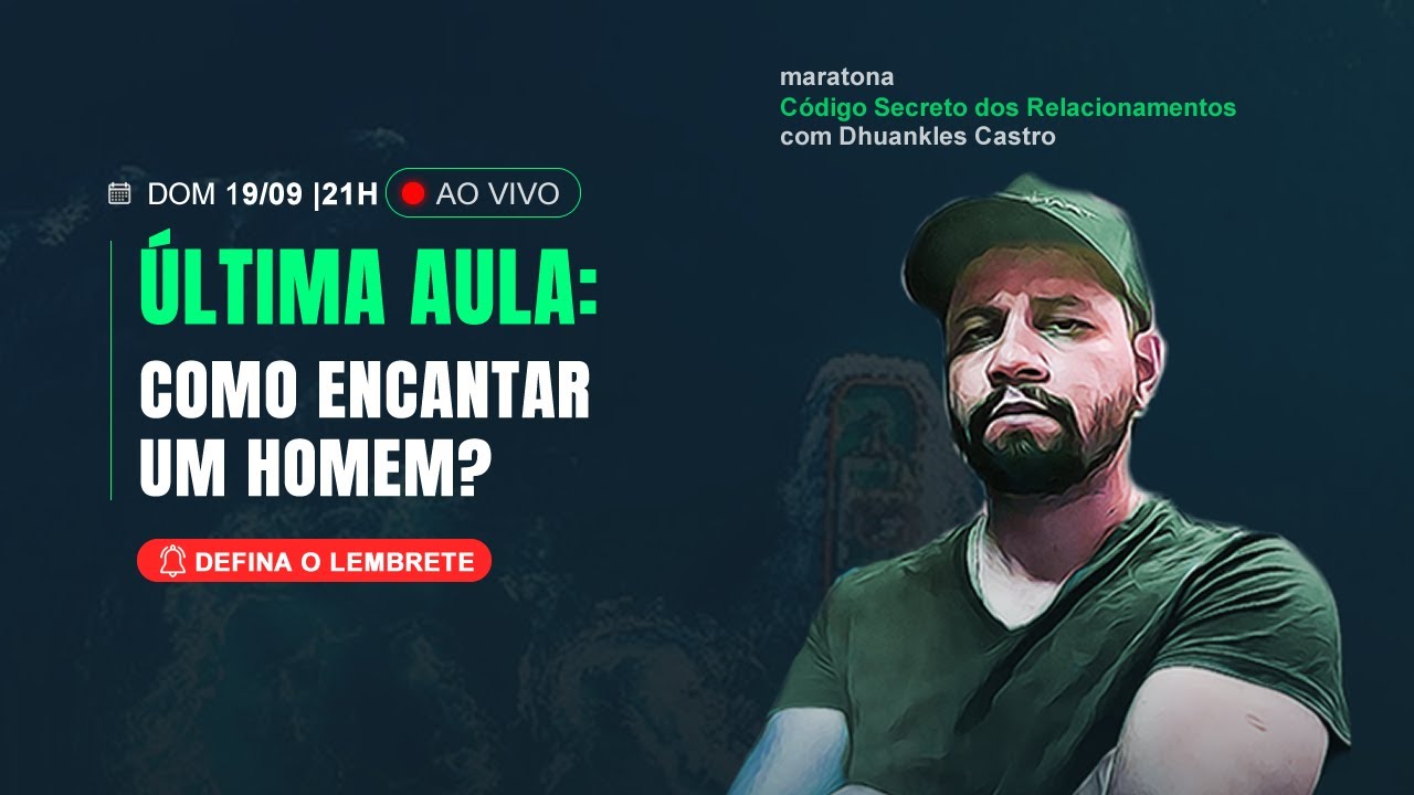 O Código Secreto - Aula 3 | Como Conquistar e Encantar um Homem?