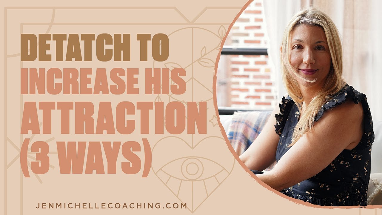 💖 Detach To Increase His Attraction