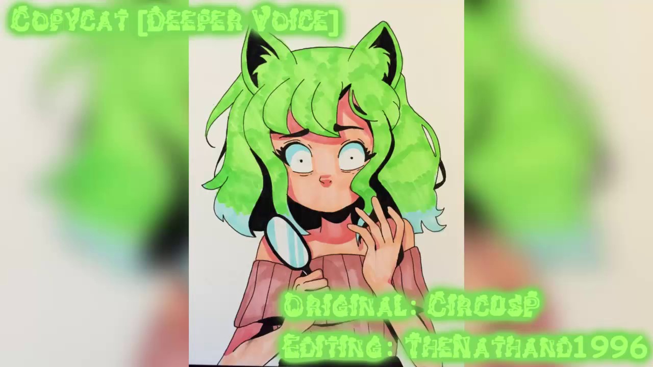 Copycat [Deeper Voice]