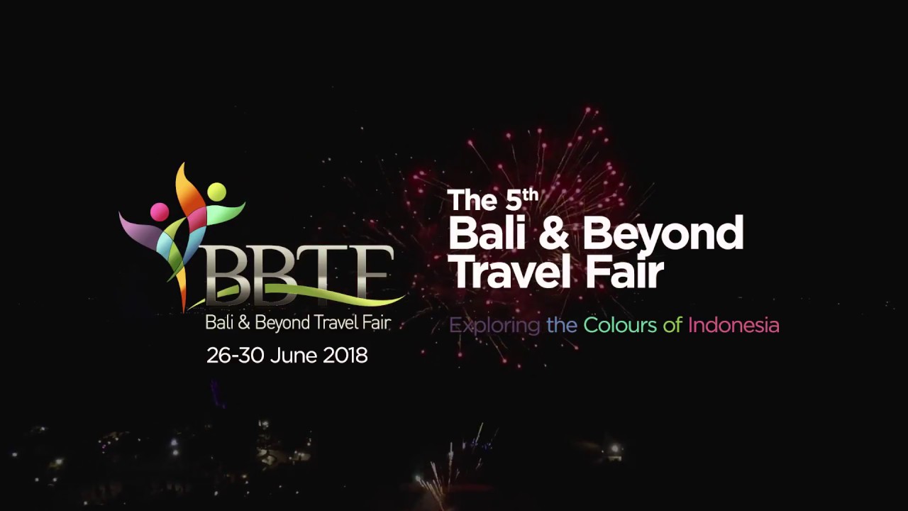Bali & Beyond Travel Fair BBTF 2018 / 30 seconds