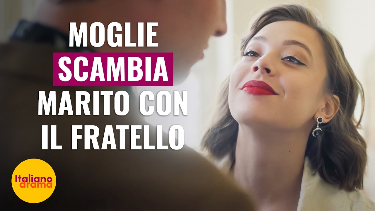 Moglie scambia marito con il fratello | @DramaItaliano