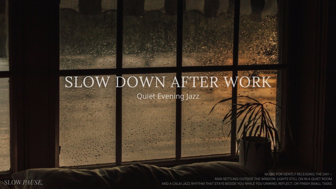 Slow Down After Work ☔ Quiet Friday Night Jazz for Calm Focus | SLOW PAUSE,