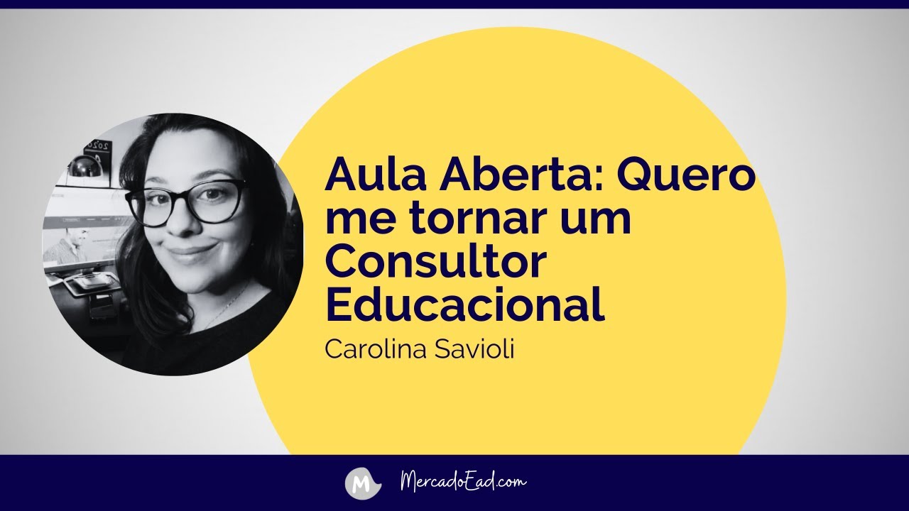Aula Aberta: Quero me tornar um Consultor Educacional