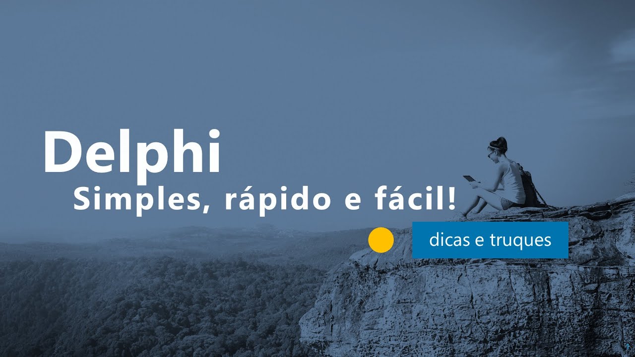 Delphi - Simples, rápido e fácil. Part 1