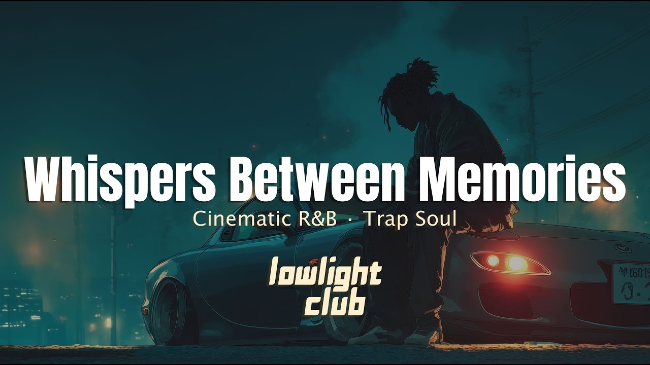Whispers Between Memories – Emotional R&B & Trap Soul for Sleepless Nights (Broadcast 012)