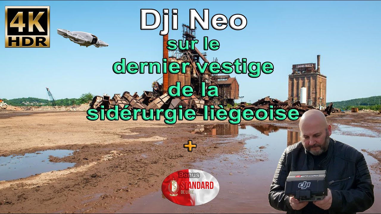 Dji Neo sur le haut fourneau B d'Ougrée + Bonus Standard