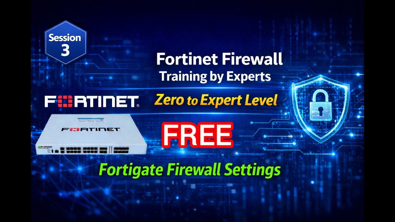 Session 3: Firewall Settings | Fortigate Firewall Training | Network Security