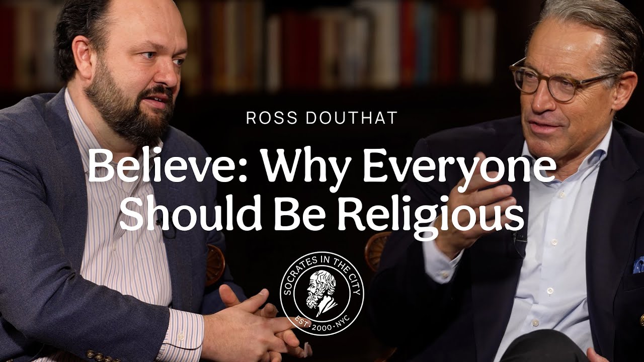 Believe: Why Everyone Should Be Religious | NYT Columnist Ross Douthat