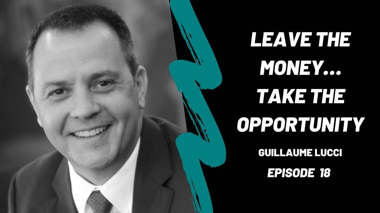 Guillaume Lucci - Leave the money…take the opportunity