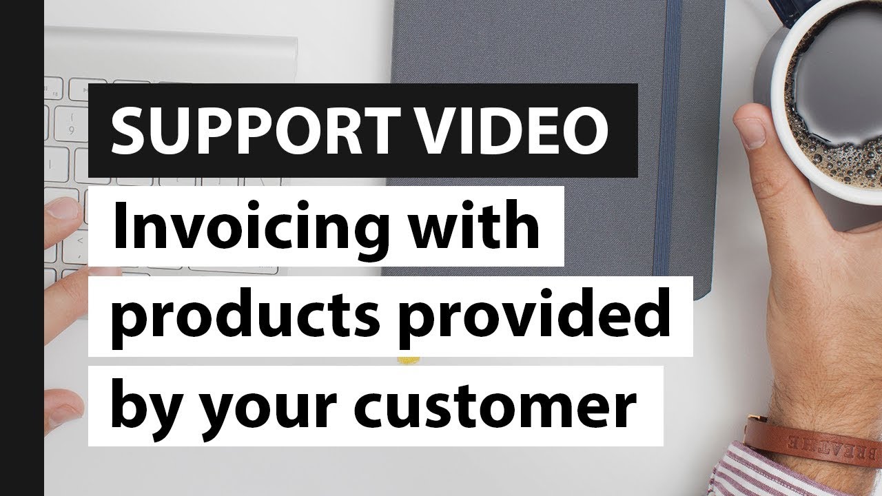 Invoicing with products provided by your customer