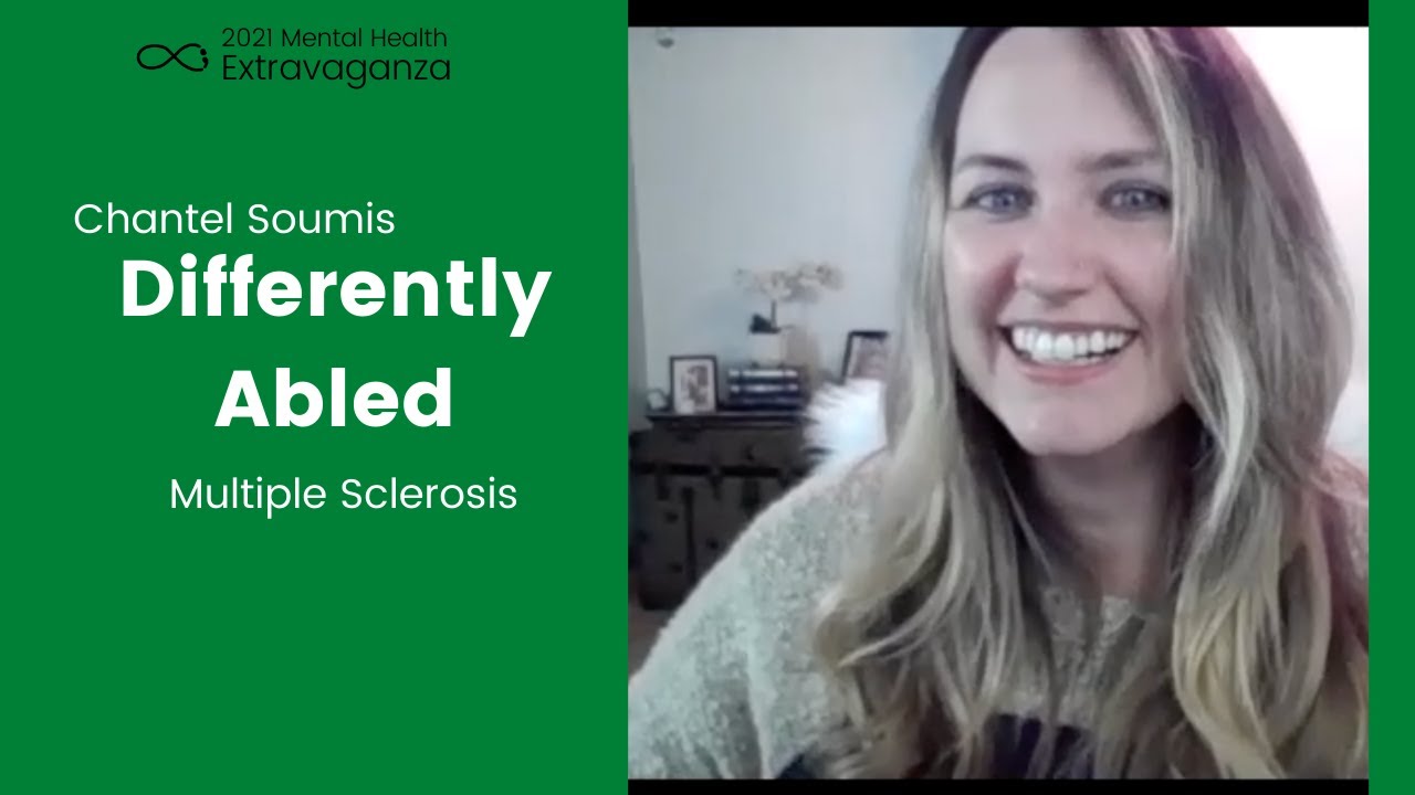 MENTAL HEALTH: Multiple Sclerosis / Differently Abled (Chantel Soumis)