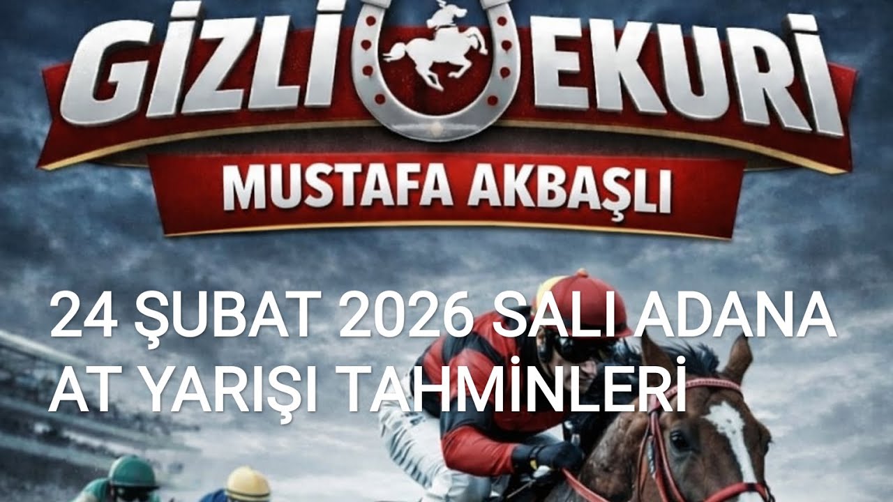 24 ŞUBAT 2026 SALI ADANA AT YARIŞI TAHMİNLERİ GİZLİ EKÜRİ KANALİMİZDA