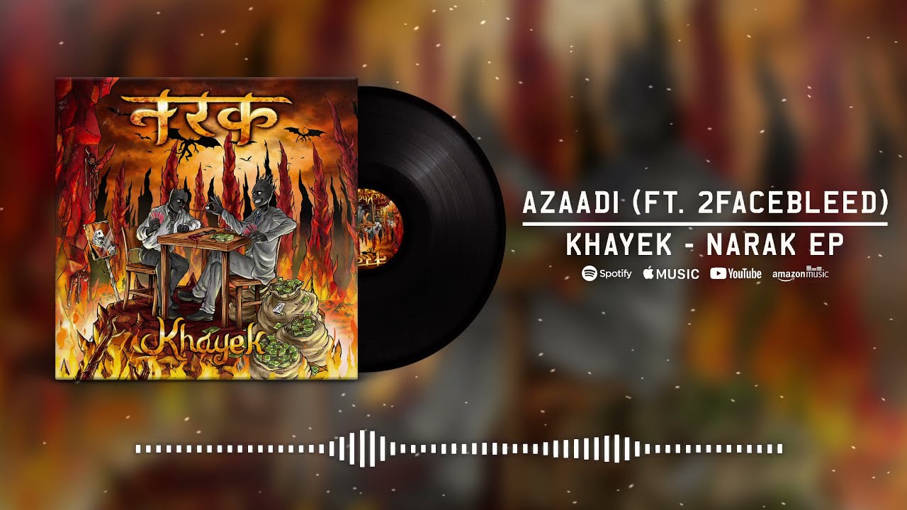 Khayek - Azaadi(ft. 2facebleed) | NARAK EP