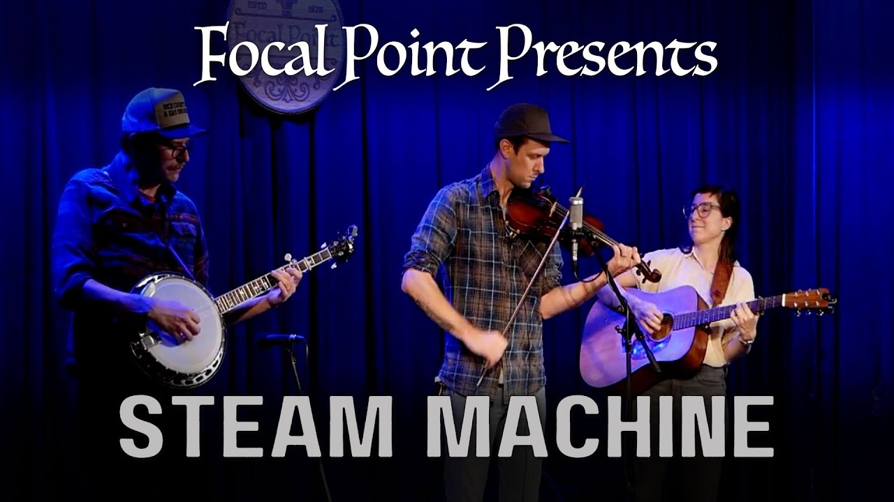 Focal Point Presents   Steam Machine