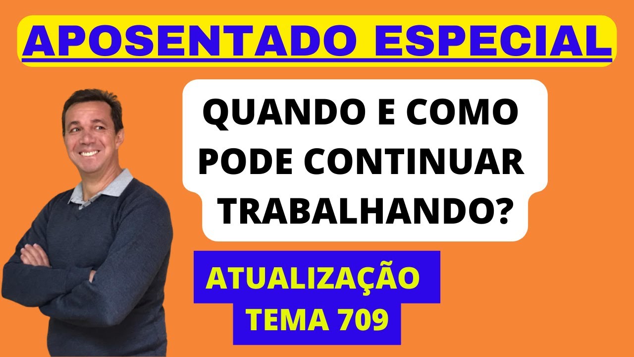 APOSENTADO ESPECIAL  Quando e como pode continuar trabalhando