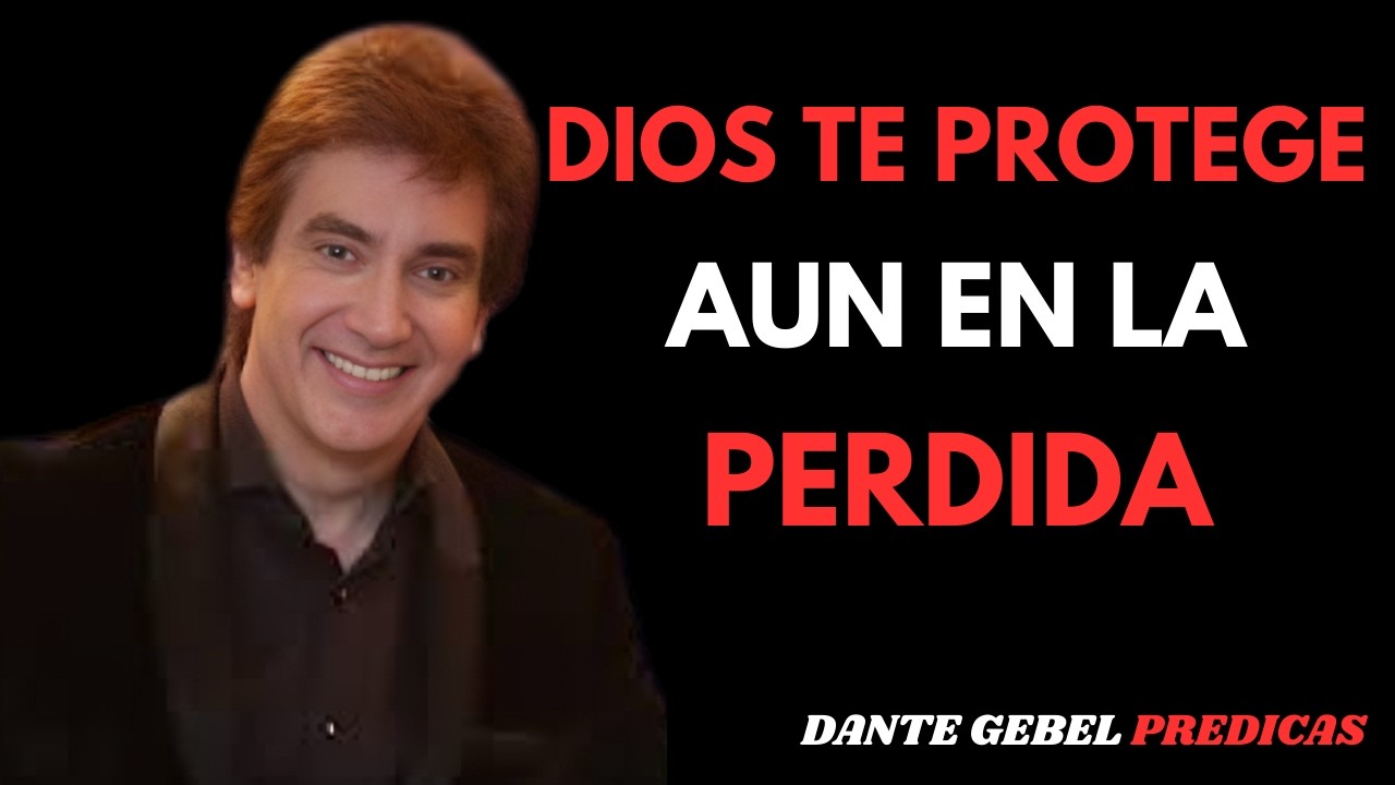 Cuando Dios te quita algo, no es pérdida: es protección divina | Dante Gebel