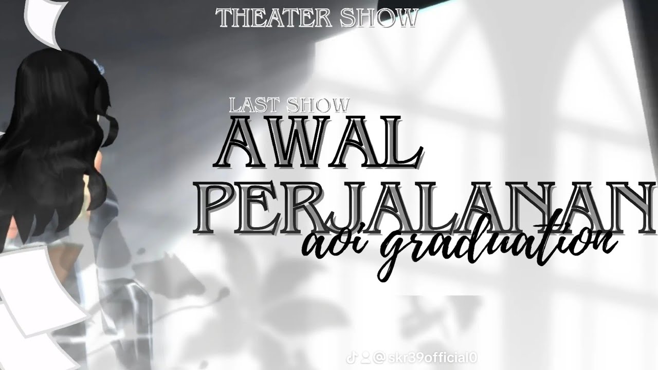 Awal Perjalanan -- last Show Aoi Generasi 1 -SKR39 REBOOTS