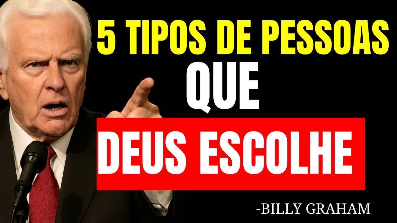 5 tipos de pessoas que Deus escolhe — qual delas você é? - Billy Graham 