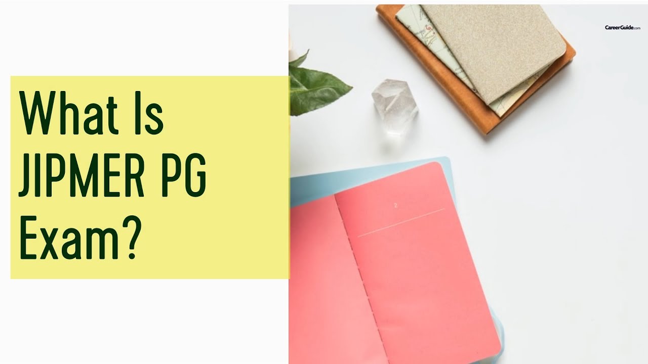 All About Jawaharlal Institute of Postgraduate Medical Education and Research (JIPMER PG) Exam