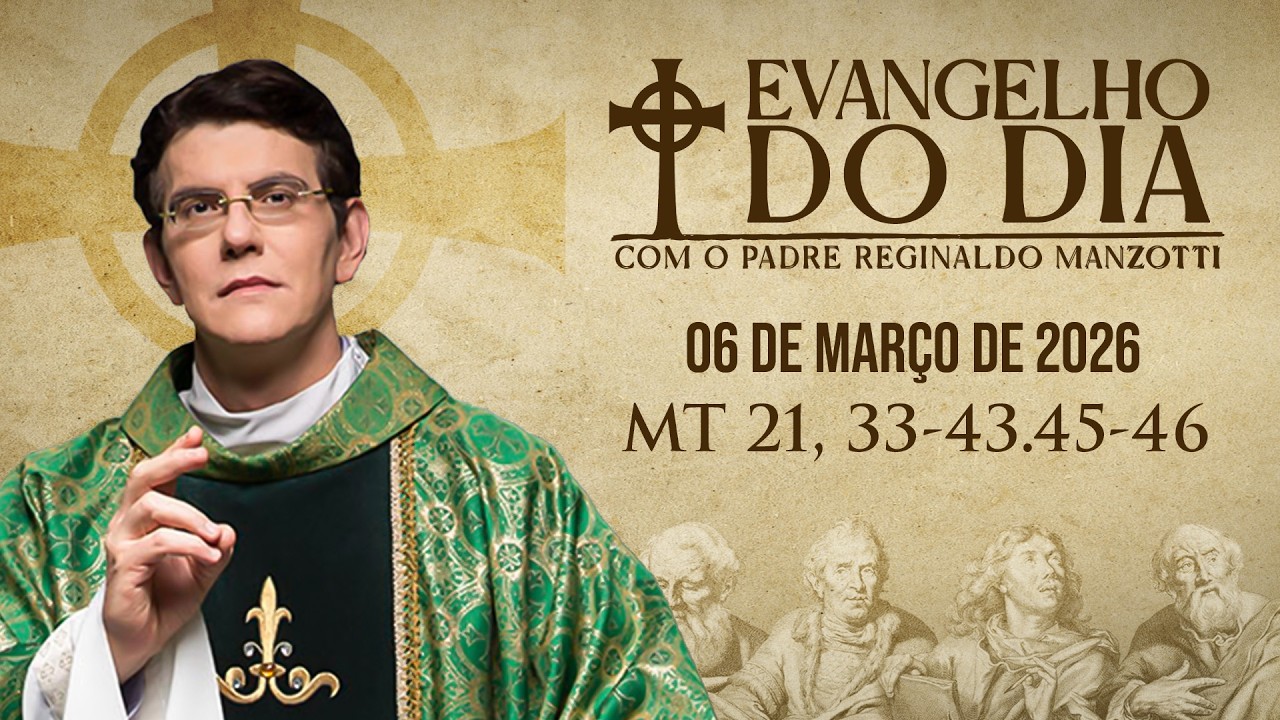 EVANGELHO DO DIA 06/03/2026 | Mt 21, 33 - 43| @PadreManzottiOficial