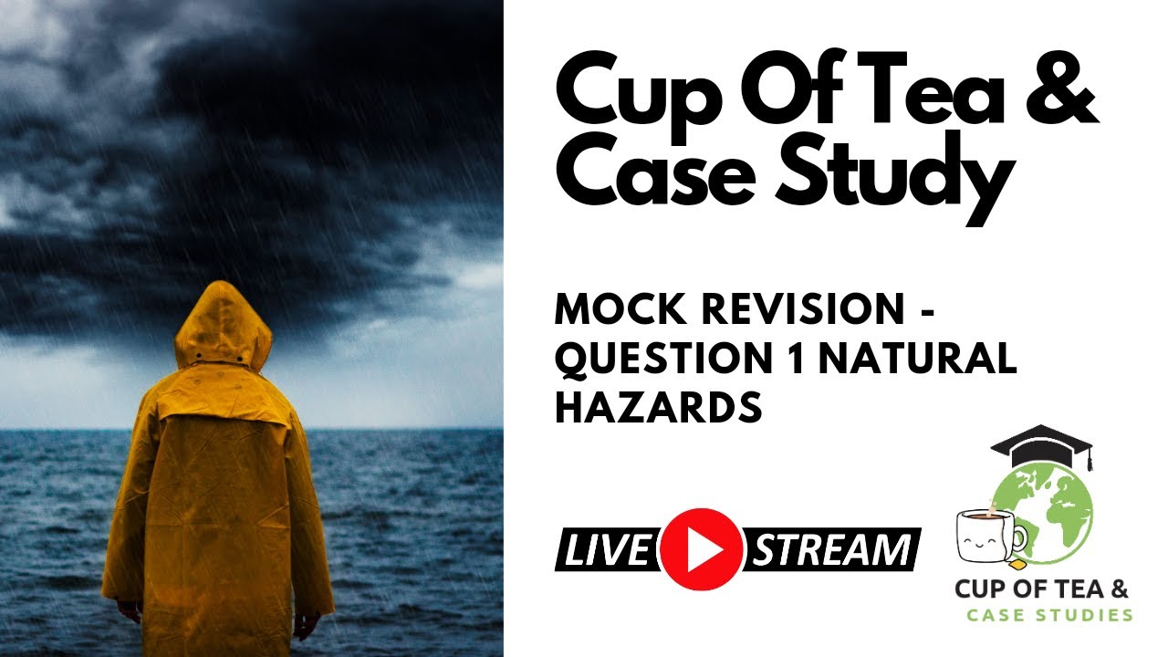 Live Case Study - Mock Revision Natural Hazards