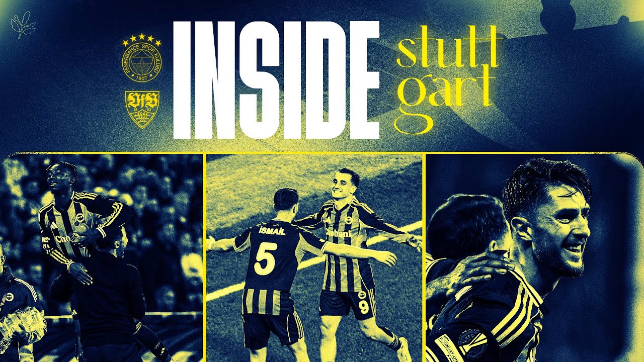 INSIDE: Fenerbahçe 🆚 VfB Stuttgart