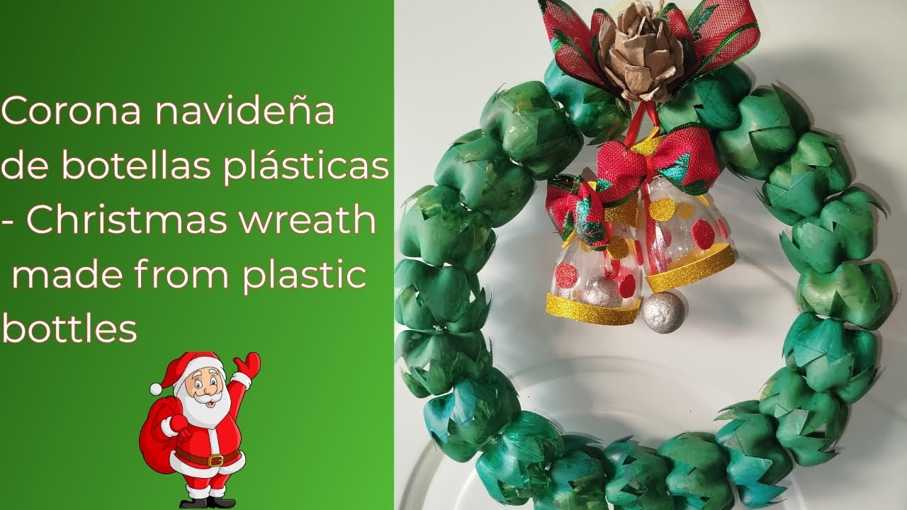 Corona navideña de botellas plásticas - Christmas wreath made from plastic bottles 