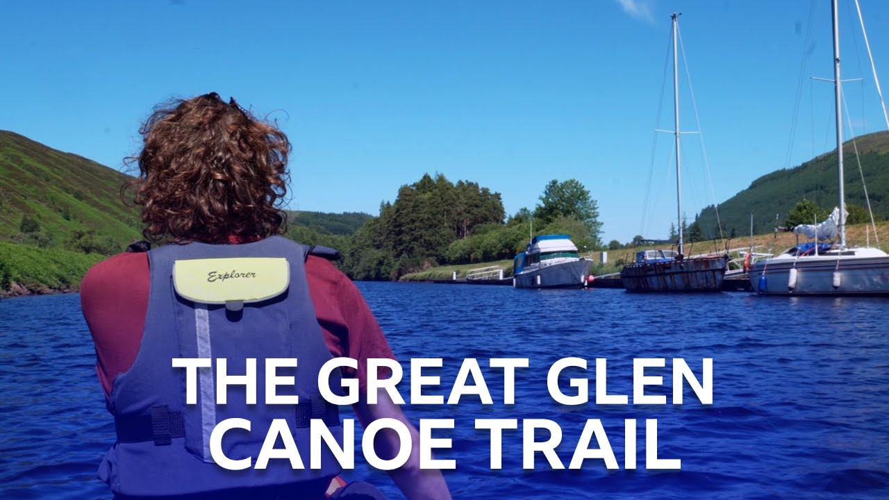 The Great Glen Canoe Trail From Fort William To Inverness | BBC The Social