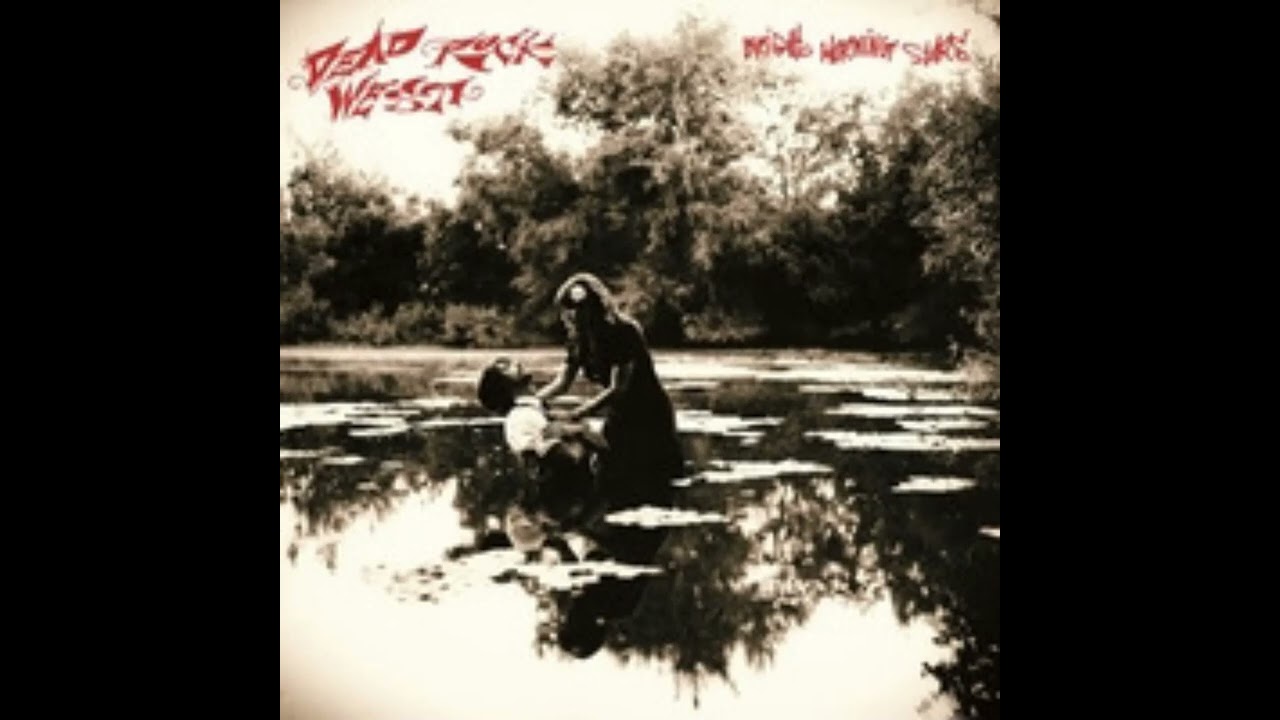 Dead Rock West  - This May Be The Last Time