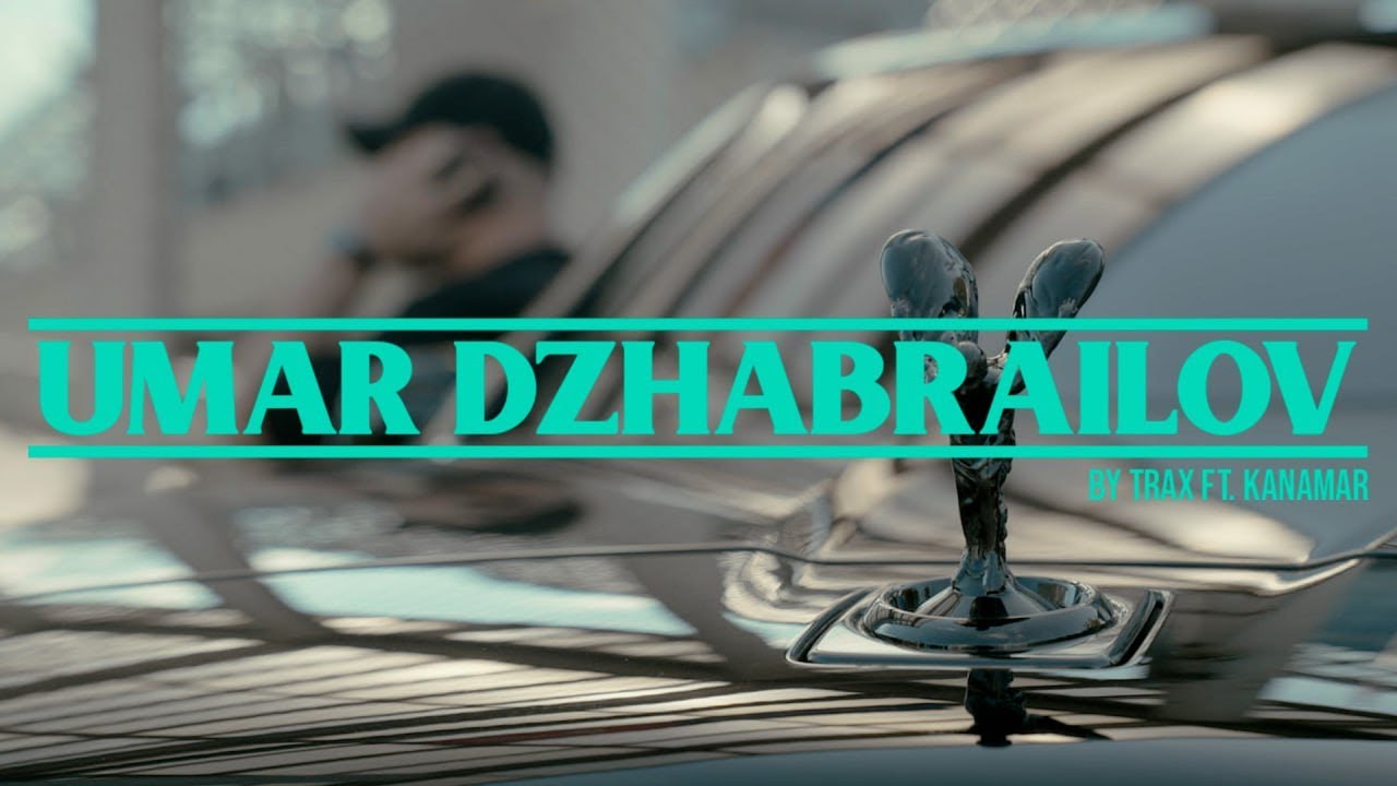 TRAX (ft. KANAMAR) - Umar Dzhabrailov [Official Video] 4K (Clean Version)
