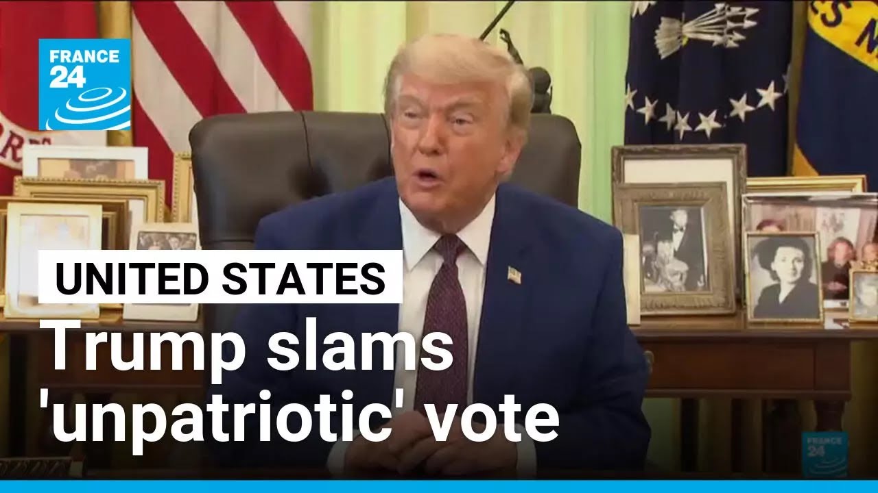 Trump slams 'unpatriotic' US House vote to end Iran war &bull; FRANCE 24 English