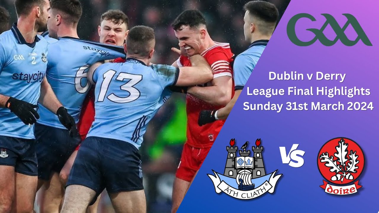 Dublin v Derry Epic Division 1 GAA League Final Highlights