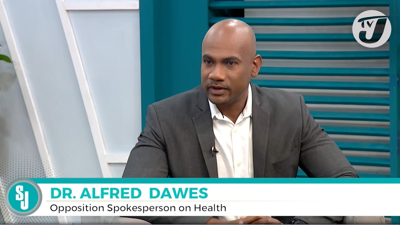 Health Sector Under the Microscope with Dr Alfred Dawes | TVJ Smile Jamaica