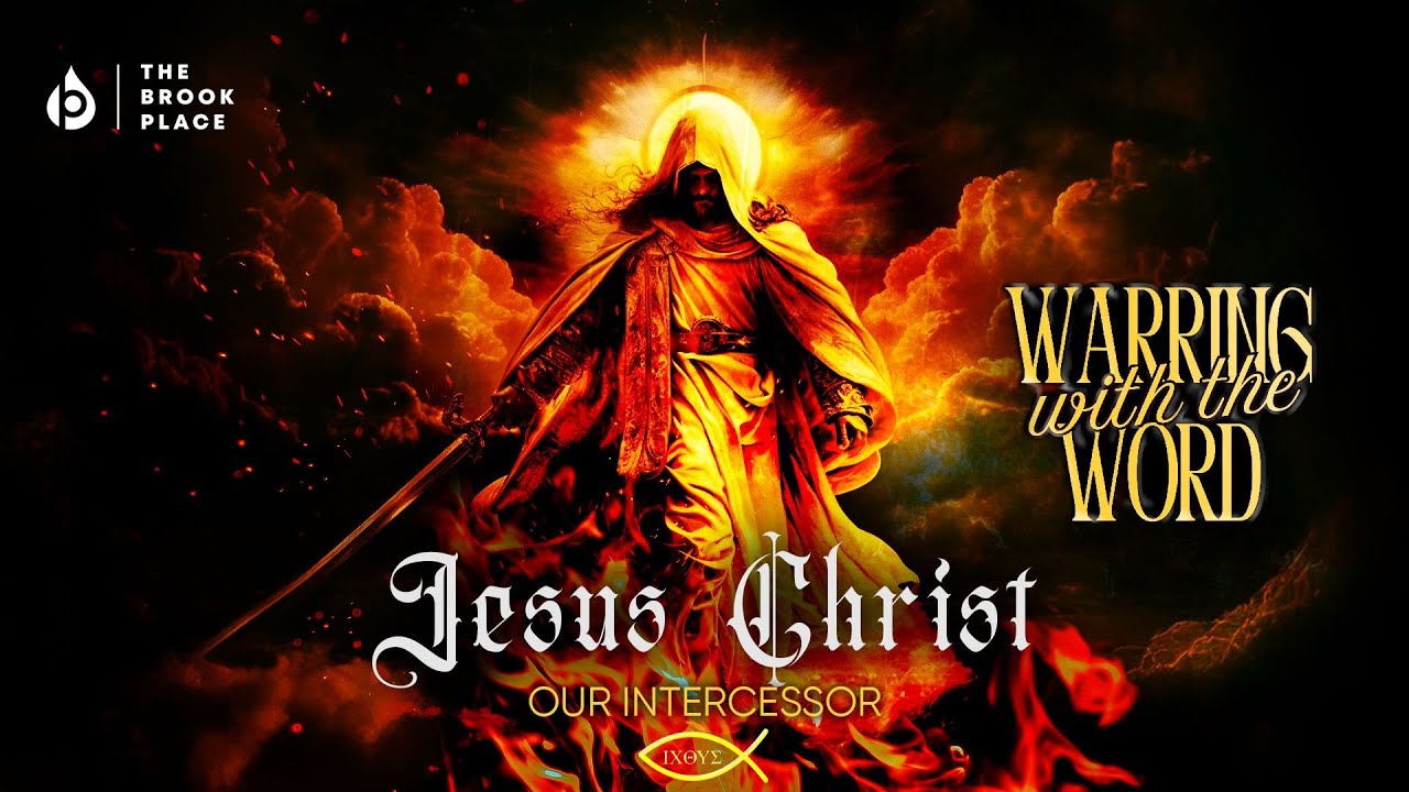 SUNDAY SERVICE | JESUS CHRIST OUR INTERCESSOR WARRING WITH THE WORD | THE BROOK PLACE