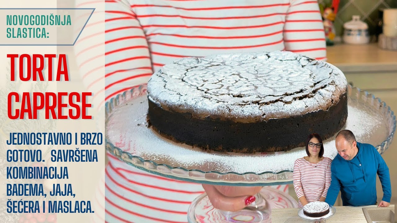 Torta CAPRESE. Vrhunska slastica koja se brzo i jednostavno napravi.