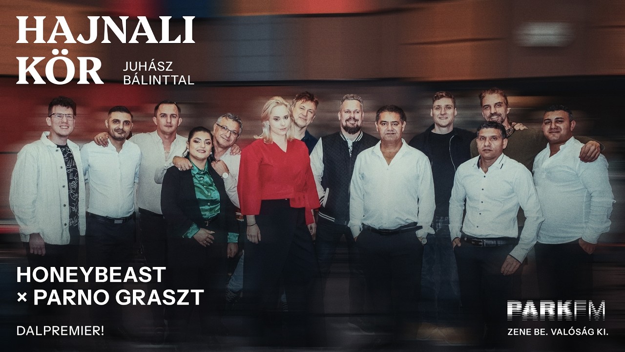 Honeybeast x Parno Graszt: Szabadon, flow-állapotban rögzítettük a dalt | Park FM – Hajnali Kör